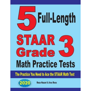 5 Full-Length STAAR Grade 3 Math Practice Tests: The Practice You Need to Ace the STAAR Math Test