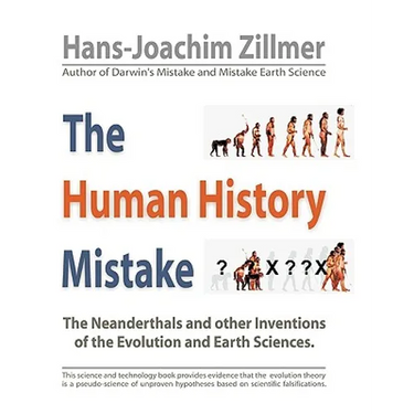 The Human History Mistake: The Neanderthals and Other Inventions of the Evolution and Earth Sciences