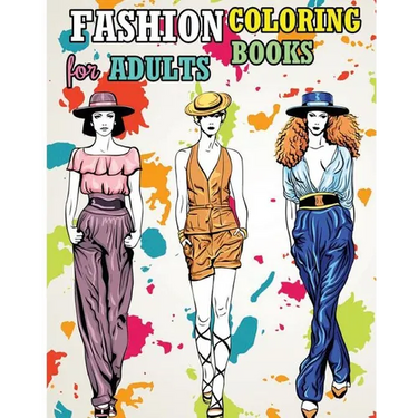 Fashion Coloring Books For Adults: Fun Fashion and Fresh Styles!