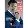 7 Ways to Make the Grade: A Living Guide to Your Community's Success: Parents, Teachers, Students, Community, Clergy, Health & Financial Literacy