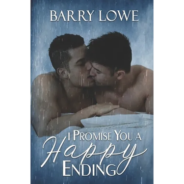 I Promise You a Happy Ending: Four sweet tales of Happy-Ever-After gay romance.