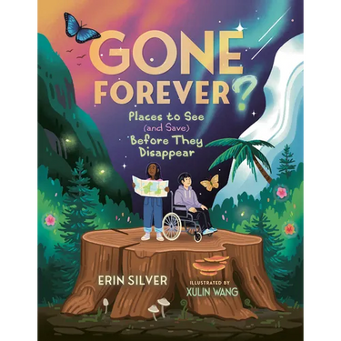 Gone Forever?: Places to See (and Save) Before They Disappear