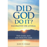 Did God Do It?: Figurative or Literal: Our Good, Just, and Merciful God