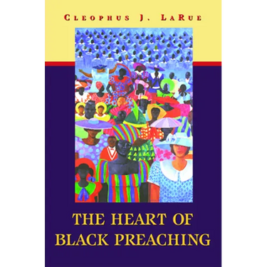 The Heart of Black Preaching
