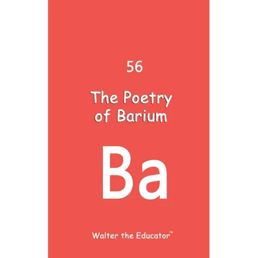 The Poetry of Barium