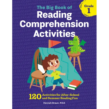 The Big Book of Reading Comprehension Activities, Grade 1: 120 Activities for After-School and Summer Reading Fun