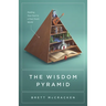 The Wisdom Pyramid: Feeding Your Soul in a Post-Truth World
