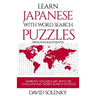 Learn Japanese with Word Search Puzzles: Learn Hiragana and Katakana Japanese Language Vocabulary with Challenging Word Find Puzzles for All Ages