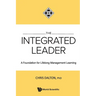 Integrated Leader, The: A Foundation for Lifelong Management Learning