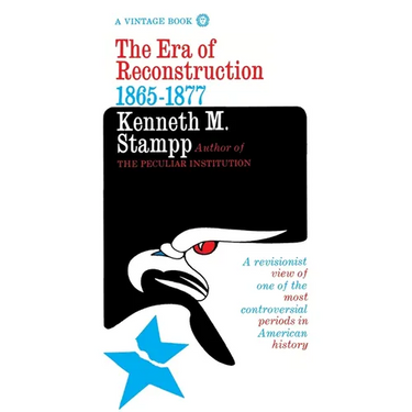 The Era of Reconstruction: 1865-1877