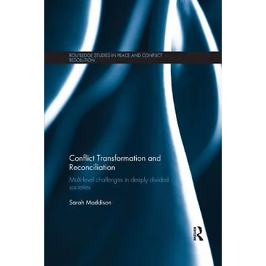 Conflict Transformation and Reconciliation: Multi-Level Challenges in Deeply Divided Societies