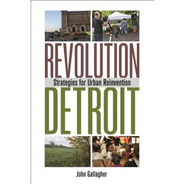 Revolution Detroit: Strategies for Urban Reinvention