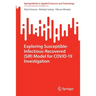 Exploring Susceptible-Infectious-Recovered (Sir) Model for Covid-19 Investigation