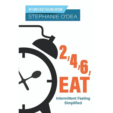 2, 4, 6, Eat: Intermittent Fasting Simplified