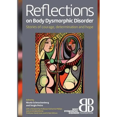 Reflections on Body Dysmorphic Disorder: Stories of Courage, Determination and Hope