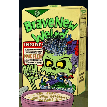 Brave New Weird Volume Three: The Best New Weird Horror, Volume Three