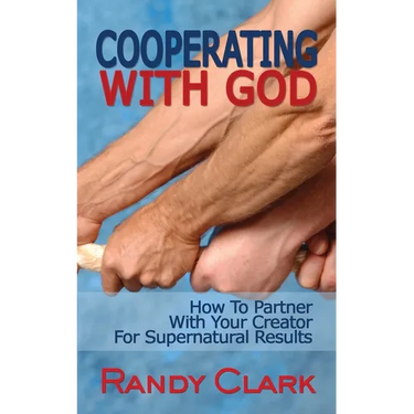 Cooperating With God: How To Partner With Your Creator For Supernatural Results