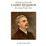 Selections from the Fauré Requiem for Easy Piano Solo