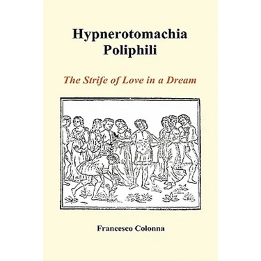 Hypnerotomachia Poliphili: The Strife of Love in a Dream (Hardback)