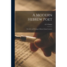 A Modern Hebrew Poet: The Life and Writings of Moses Chaim Luzzatto