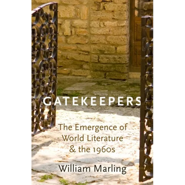 Gatekeepers: The Emergence of World Literature and the 1960s