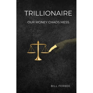 Trillionaire: Our Money Chaos Mess