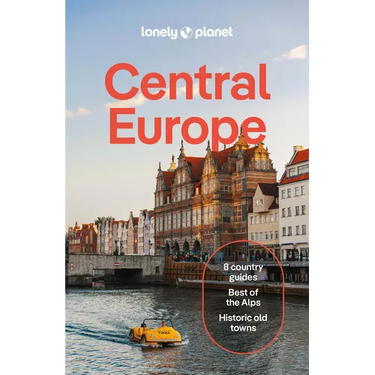 Lonely Planet Central Europe: Plan the Trip of a Lifetime Detailed Itineraries & Maps Insider Tips Covers Germany, Switzerland, Austria, Czechia, Pola