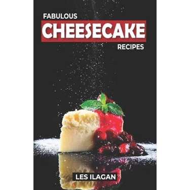 Fabulous Cheesecake Recipes!