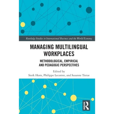 Managing Multilingual Workplaces: Methodological, Empirical and Pedagogic Perspectives
