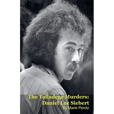 The Talladega Murders: Daniel Lee Siebert