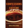 Confessions of a Caffeine Addict