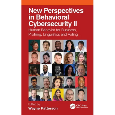 New Perspectives in Behavioral Cybersecurity II: Human Behavior for Business, Profiling, Linguistics and Voting