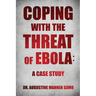 Coping with the Threat of Ebola: A Case Study