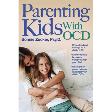 Parenting Kids With OCD: A Guide to Understanding and Supporting Your Child With OCD
