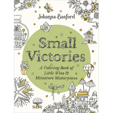 Small Victories: A Coloring Book of Little Wins and Miniature Masterpieces
