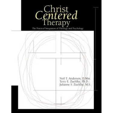 Christ-Centered Therapy: The Practical Integration of Theology and Psychology