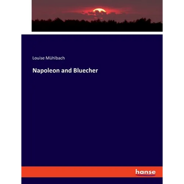 Napoleon and Bluecher