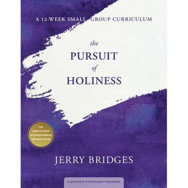 The Pursuit of Holiness: A 12-Week Small-Group Curriculum