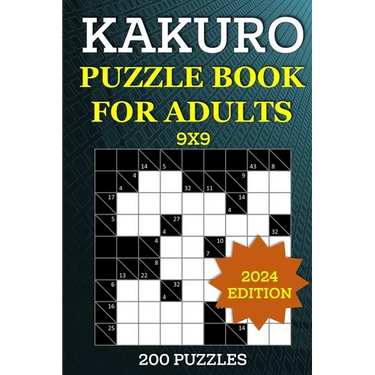 Kakuro Puzzle Book for Adults - 200 Puzzles (9x9): Cross Sums Brain Games to Sharpen Your Mind - Ideal for Number Logic Puzzle Enthusiasts