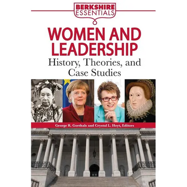 Women and Leadership: History, Theories, and Case Studies