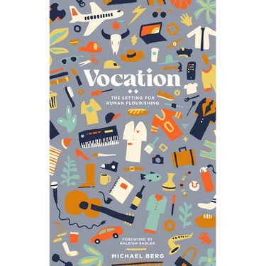 Vocation: The Setting for Human Flourishing