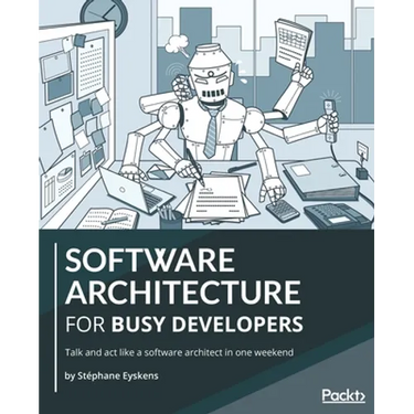 Software Architecture for Busy Developers: Talk and act like a software architect in one weekend