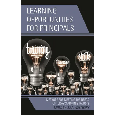 Learning Opportunities for Principals: Methods for Meeting the Needs of Today's Administrators
