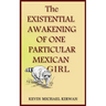 The Existential Awakening of One Particular Mexican Girl