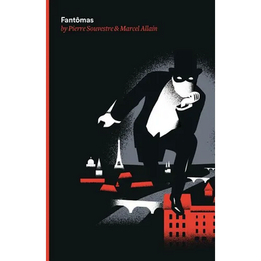 Fantomas: Being the First of the Series of Fantomas Detective Tales