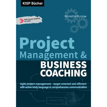 Project Management & Business Coaching: Agile project management - target-oriented and efficient with active body language & comprehensive communicati