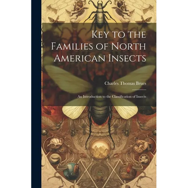 Key to the Families of North American Insects: An Introduction to the Classification of Insects