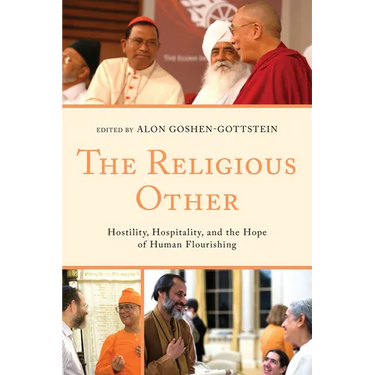 The Religious Other: Hostility, Hospitality, and the Hope of Human Flourishing