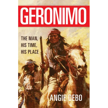 Geronimo: The Man, His Time, His Place Volume 142