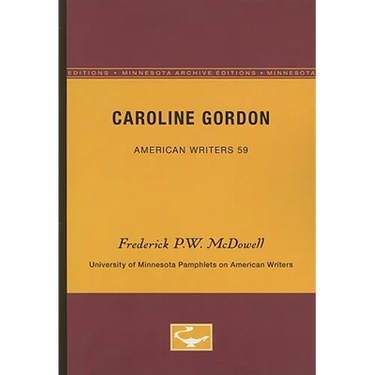 Caroline Gordon - American Writers 59: University of Minnesota Pamphlets on American Writers